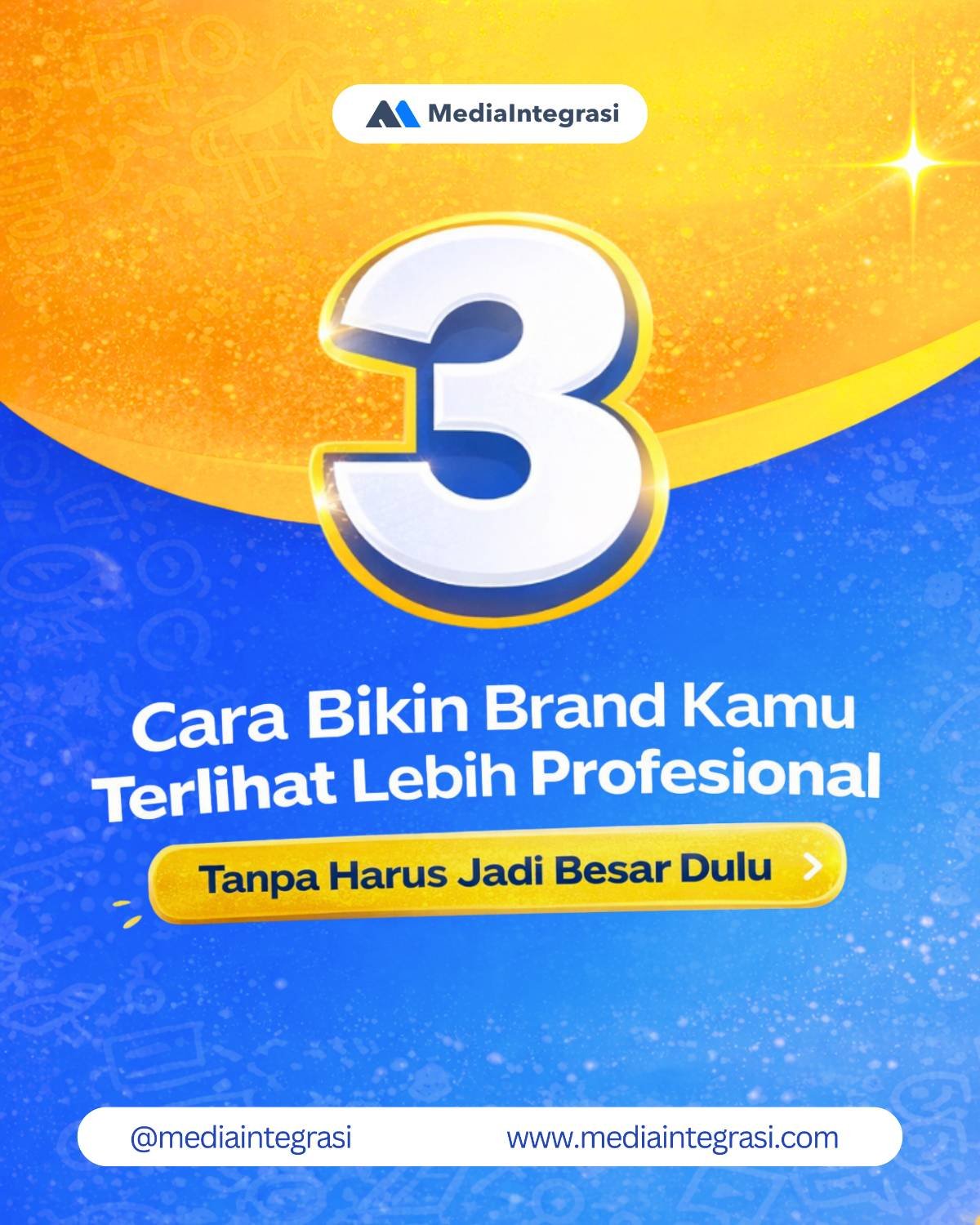 Brand Kecil Tapi Harus Terlihat Besar — Ini Caranya!