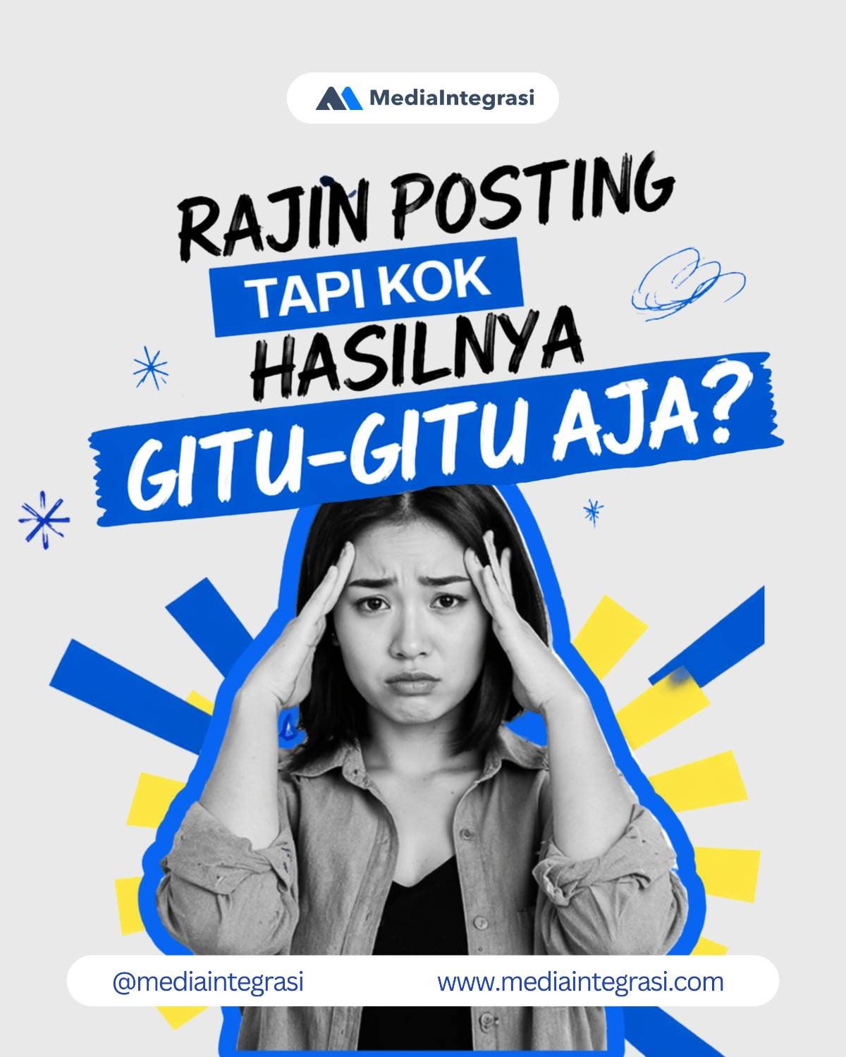Rajin Posting Tapi Gak Ada Hasil? Ini Tips buat Strategi Kamu