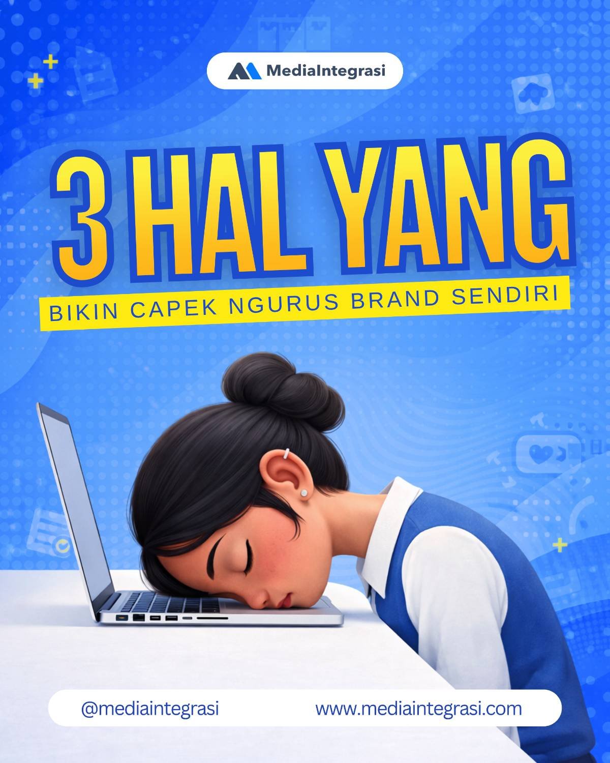 Relate Gak? Ini 3 Hal yang Bikin Capek Ngurus Brand Sendiri!