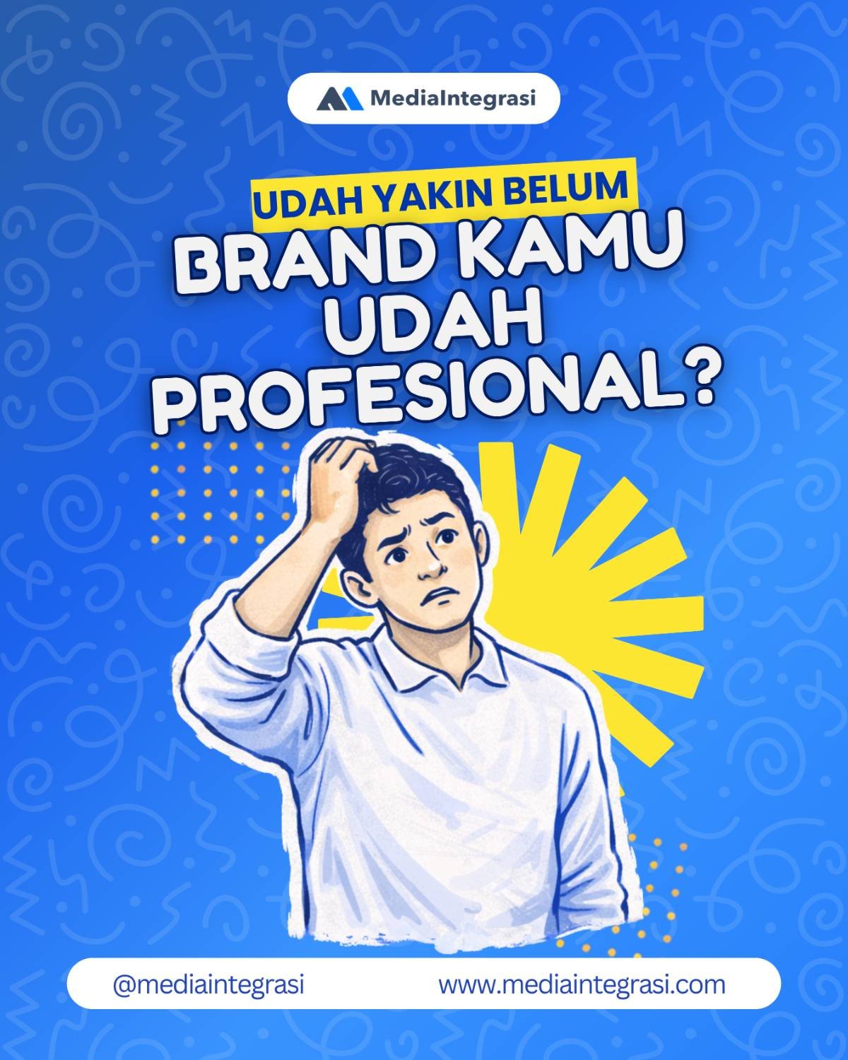 Udah Yakin Belum Brand Kamu Udah Profesional?